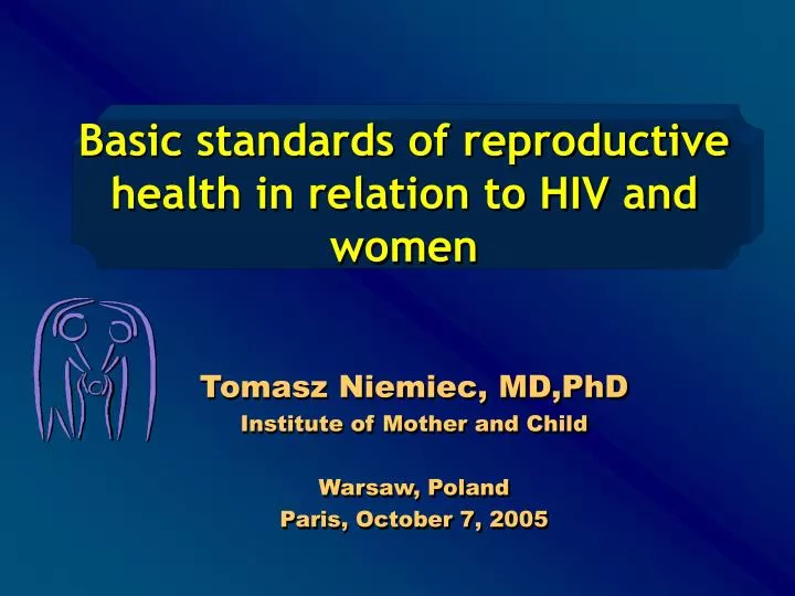 b asic standards of reproductive health in relation to hiv and women