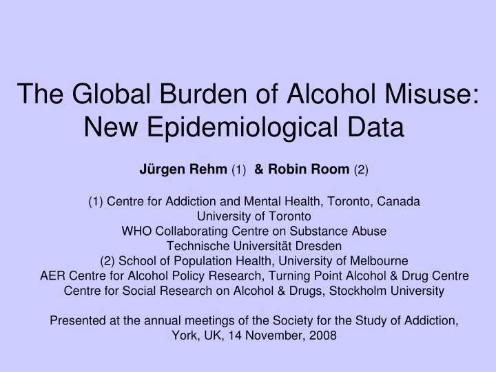 the global burden of alcohol misuse new epidemiological data