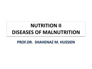 NUTRITION II DISEASES OF MALNUTRITION