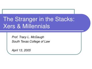 The Stranger in the Stacks: Xers &amp; Millennials