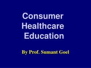 Consumer Healthcare Education