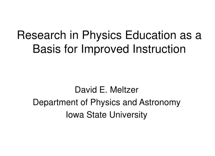 research in physics education as a basis for improved instruction