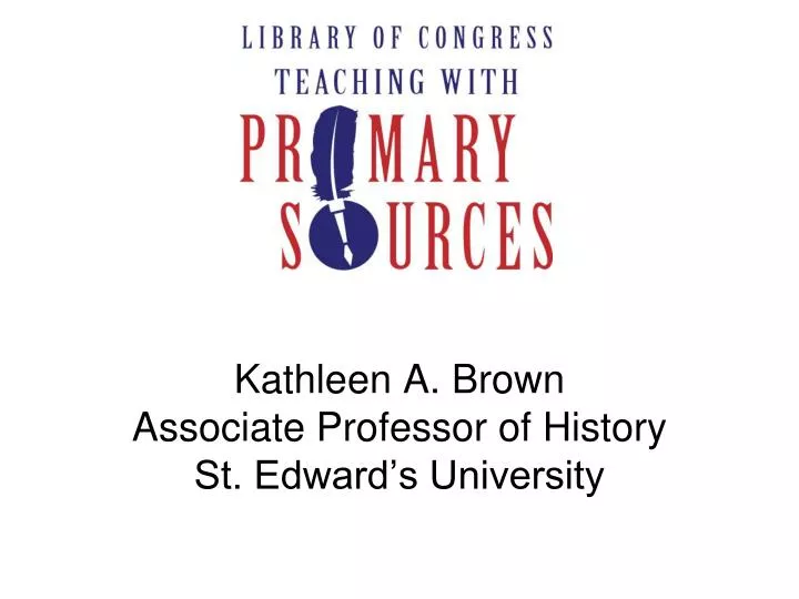 kathleen a brown associate professor of history st edward s university