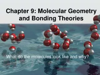 Chapter 9: Molecular Geometry and Bonding Theories