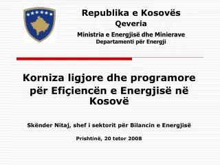 Republika e Kosovës Qeveria Ministria e Energjisë dhe Minierave Departamenti për Energji