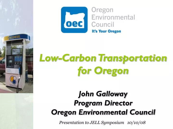 low carbon transportation for oregon john galloway program director oregon environmental council