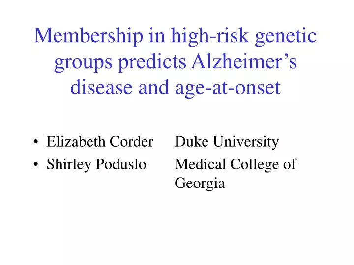 membership in high risk genetic groups predicts alzheimer s disease and age at onset