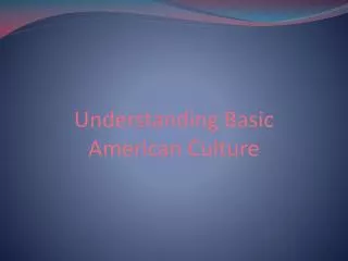 Understanding Basic American Culture