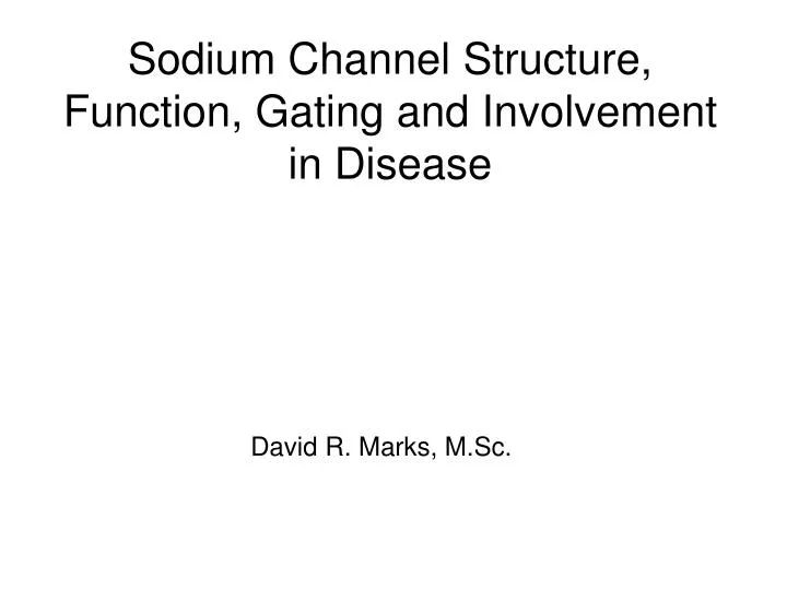 sodium channel structure function gating and involvement in disease