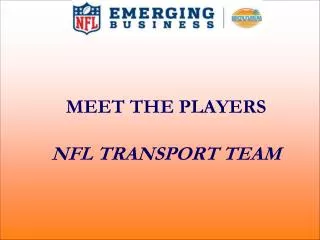MEET THE PLAYERS NFL TRANSPORT TEAM