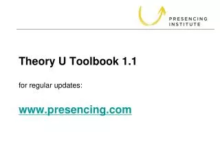 Theory U Toolbook 1.1 for regular updates: presencing