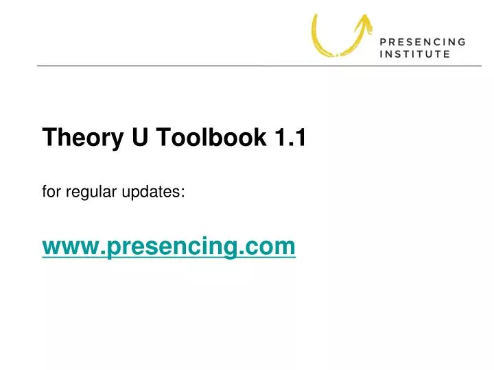 theory u toolbook 1 1 for regular updates www presencing com