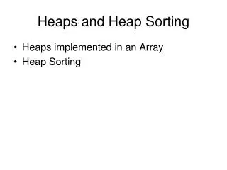 Heaps and Heap Sorting