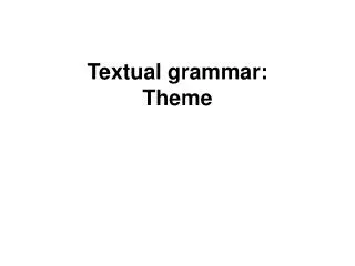 Textual grammar: Theme