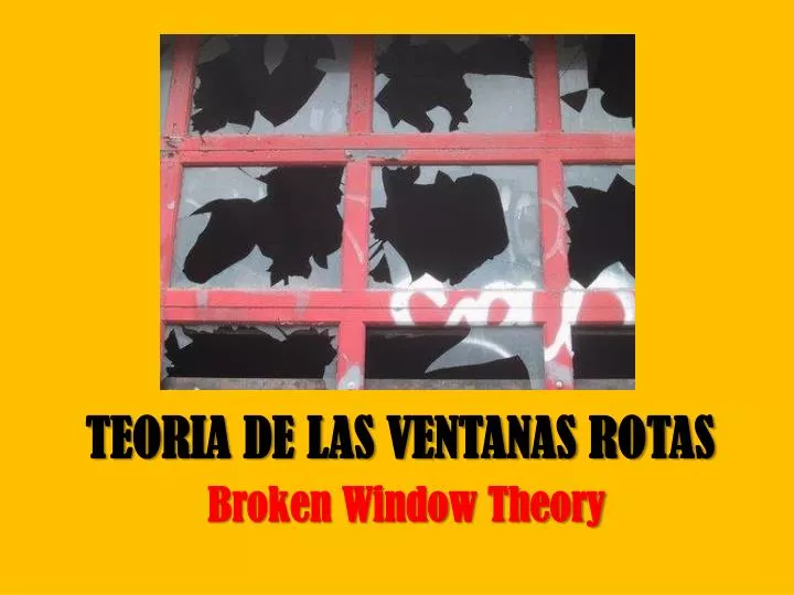 teoria de las ventanas rotas broken window theory