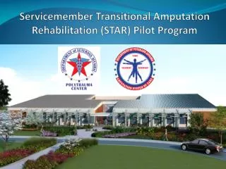Servicemember Transitional Amputation Rehabilitation (STAR) Pilot Program