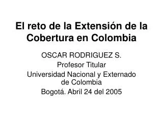 El reto de la Extensión de la Cobertura en Colombia