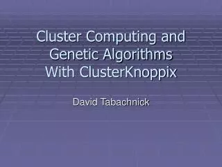 Cluster Computing and Genetic Algorithms With ClusterKnoppix