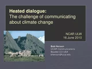 Bob Henson UCAR Communications Boulder CO USA bhenson@ucar
