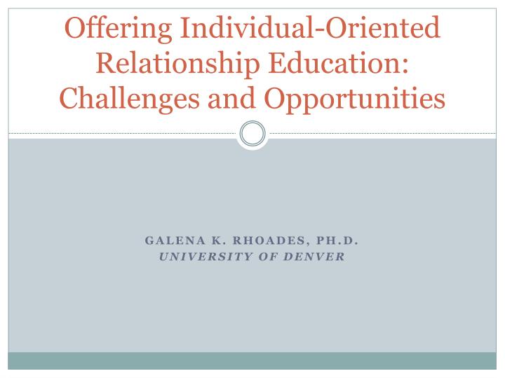 offering individual oriented relationship education challenges and opportunities