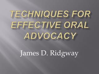 Techniques for Effective Oral Advocacy