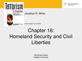 Chapter 1 6 : Homeland Security and Civil Liberties