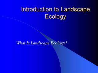 Introduction to Landscape Ecology