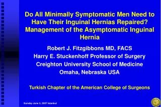 Do All Minimally Symptomatic Men Need to Have Their Inguinal Hernias Repaired? Management of the Asymptomatic Inguinal H
