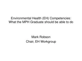 Environmental Health (EH) Competencies: What the MPH Graduate should be able to do