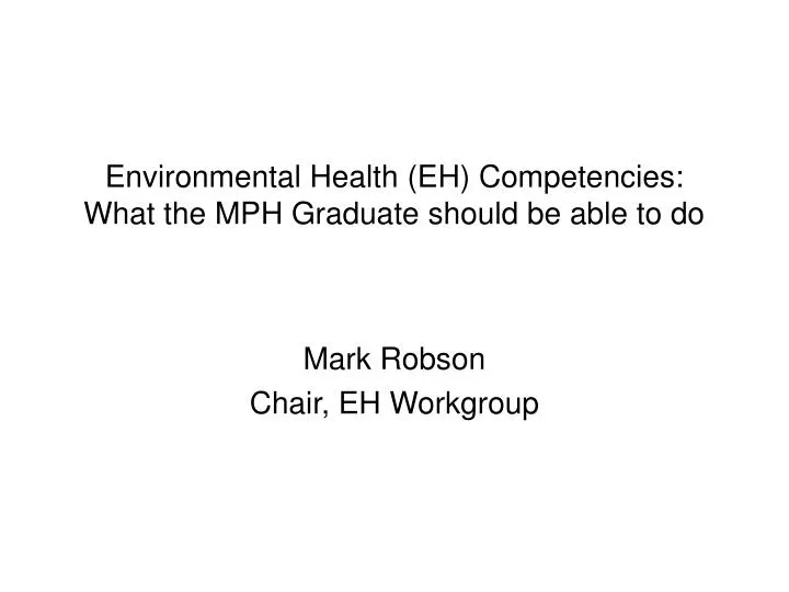 environmental health eh competencies what the mph graduate should be able to do