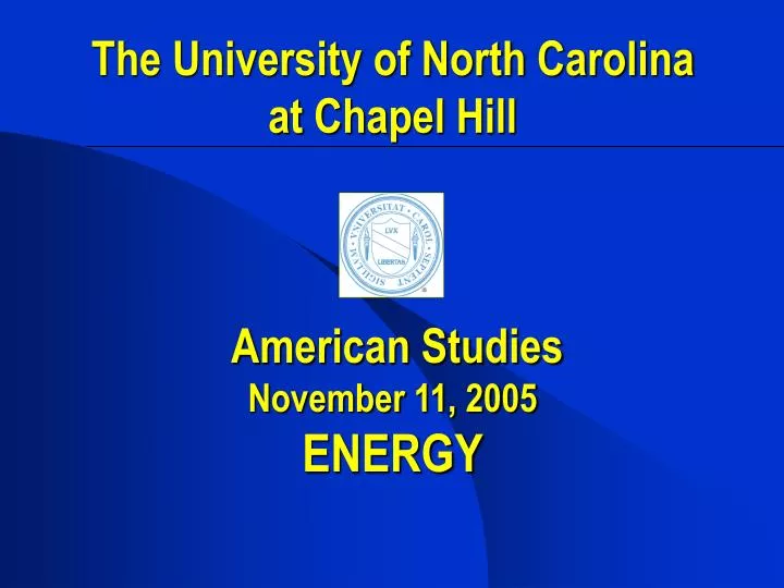 the university of north carolina at chapel hill american studies november 11 2005 energy