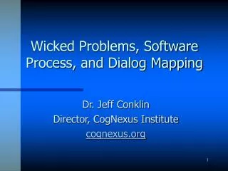 Wicked Problems, Software Process, and Dialog Mapping
