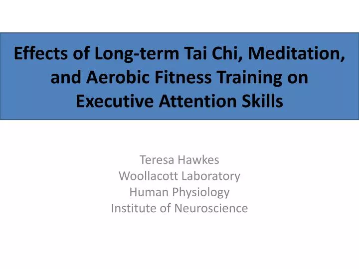 effects of long term tai chi meditation and aerobic fitness training on executive attention skills