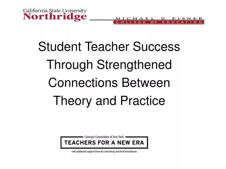 student teacher success through strengthened connections between theory and practice