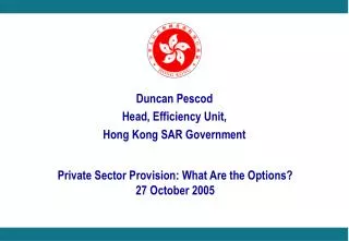 Duncan Pescod Head, Efficiency Unit, Hong Kong SAR Government
