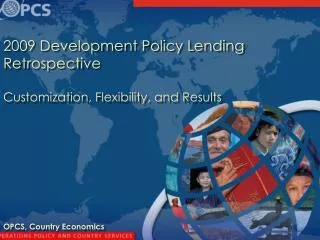 2009 Development Policy Lending Retrospective Customization, Flexibility, and Results