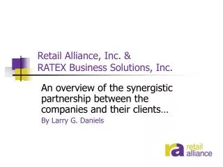 Retail Alliance, Inc. &amp; RATEX Business Solutions, Inc.
