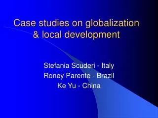 Case studies on globalization &amp; local development