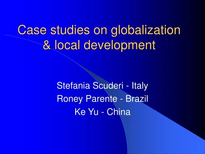 case studies on globalization local development