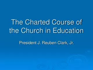The Charted Course of the Church in Education