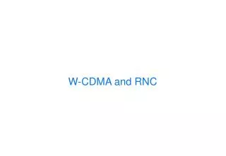 W-CDMA and RNC