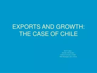 EXPORTS AND GROWTH : THE CASE OF CHILE