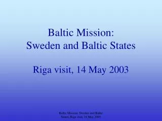 Baltic Mission: Sweden and Baltic States Riga visit, 14 May 2003
