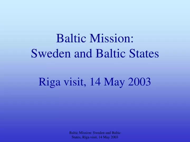 baltic mission sweden and baltic states riga visit 14 may 2003