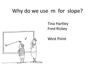 Why do we use m for slope?