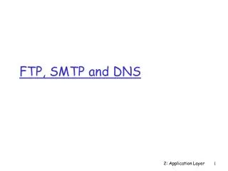 FTP, SMTP and DNS