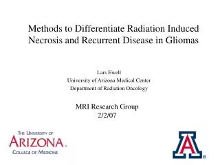 Methods to Differentiate Radiation Induced Necrosis and Recurrent Disease in Gliomas