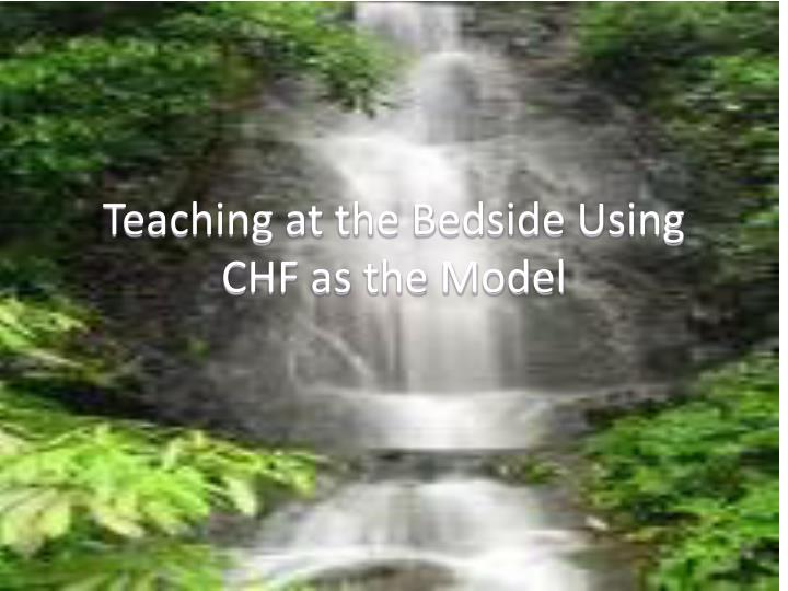 teaching at the bedside using chf as the model
