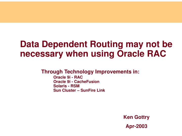 data dependent routing may not be necessary when using oracle rac