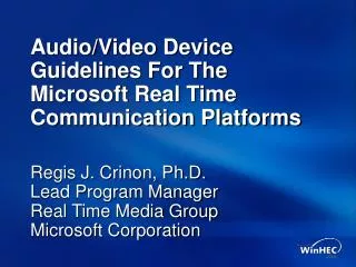 Audio/Video Device Guidelines For The Microsoft Real Time Communication Platforms